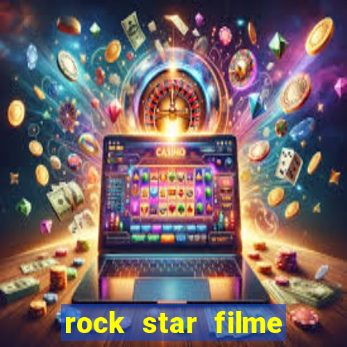 rock star filme completo dublado